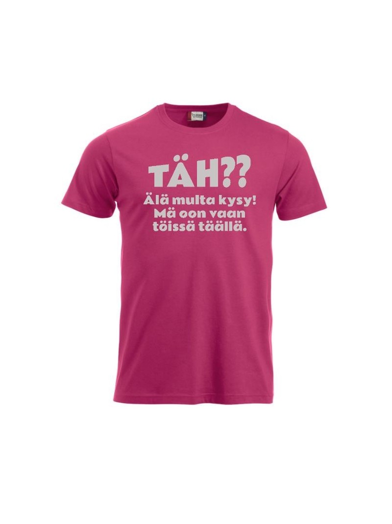 T-paita "TÄH?? Älä multa kysy"
