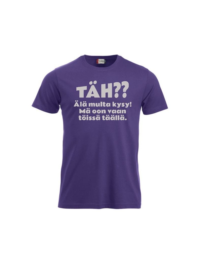 T-paita "TÄH?? Älä multa kysy"