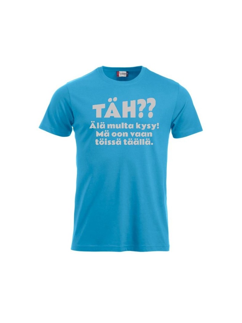 T-paita "TÄH?? Älä multa kysy"
