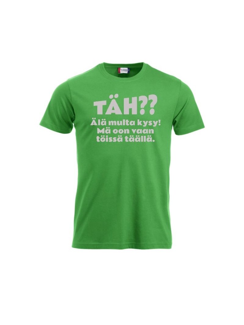 T-paita "TÄH?? Älä multa kysy"