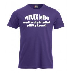 T-paita "VITUIX MENI mutta eipä tullut yllätyksenä"