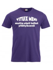T-paita "VITUIX MENI mutta eipä tullut yllätyksenä"