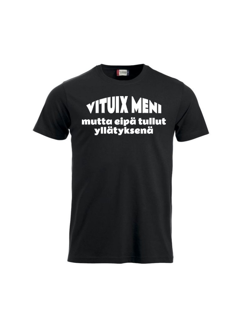 T-paita "VITUIX MENI mutta eipä tullut yllätyksenä"