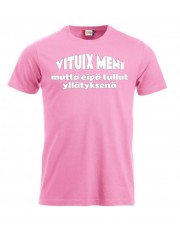 T-paita "VITUIX MENI mutta eipä tullut yllätyksenä"