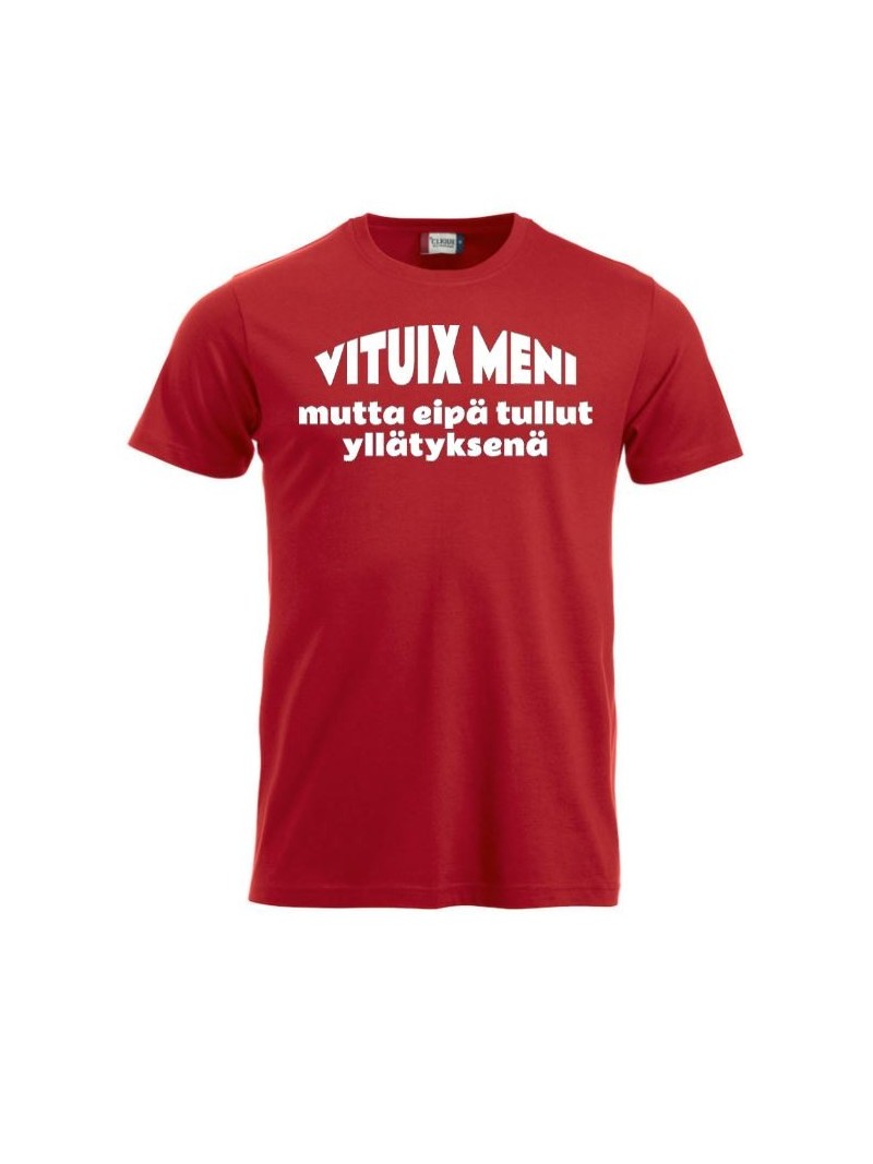 T-paita "VITUIX MENI mutta eipä tullut yllätyksenä"