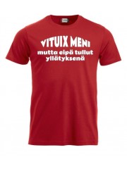 T-paita "VITUIX MENI mutta eipä tullut yllätyksenä"