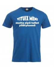 T-paita "VITUIX MENI mutta eipä tullut yllätyksenä"