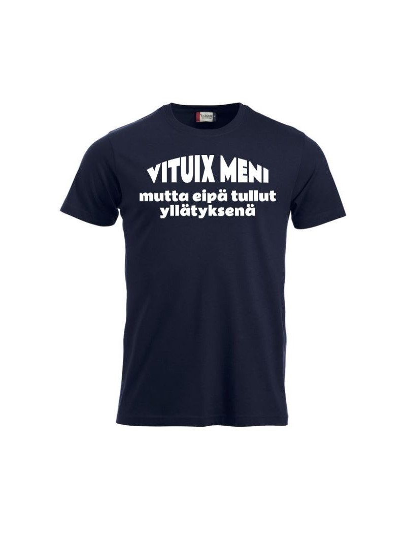 T-paita "VITUIX MENI mutta eipä tullut yllätyksenä"