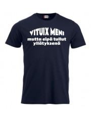 T-paita "VITUIX MENI mutta eipä tullut yllätyksenä"