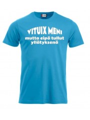 T-paita "VITUIX MENI mutta eipä tullut yllätyksenä"