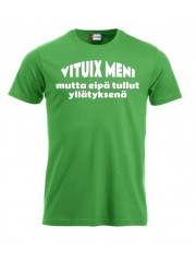 T-paita "VITUIX MENI mutta eipä tullut yllätyksenä"