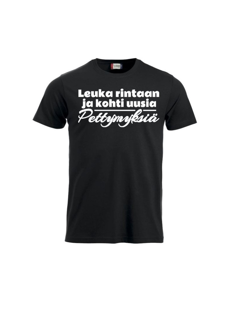 T-paita "LEUKA RINTAAN ja kohti uusia pettymyksiä"