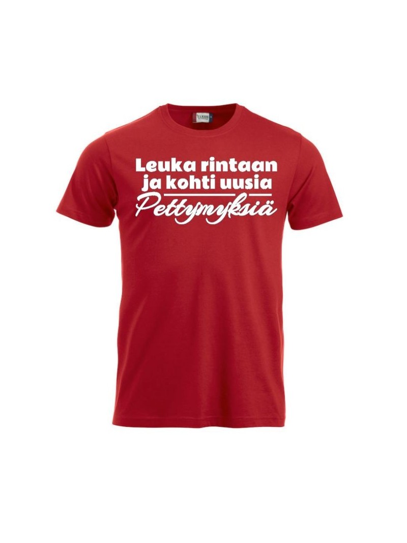 T-paita "LEUKA RINTAAN ja kohti uusia pettymyksiä"