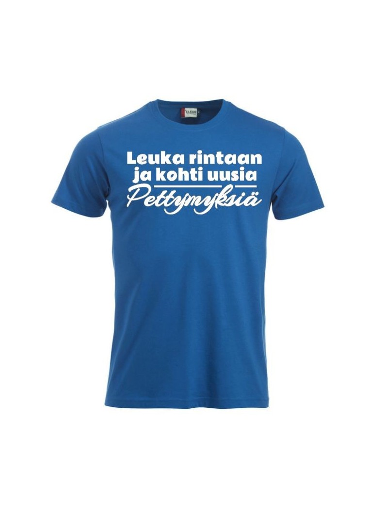 T-paita "LEUKA RINTAAN ja kohti uusia pettymyksiä"