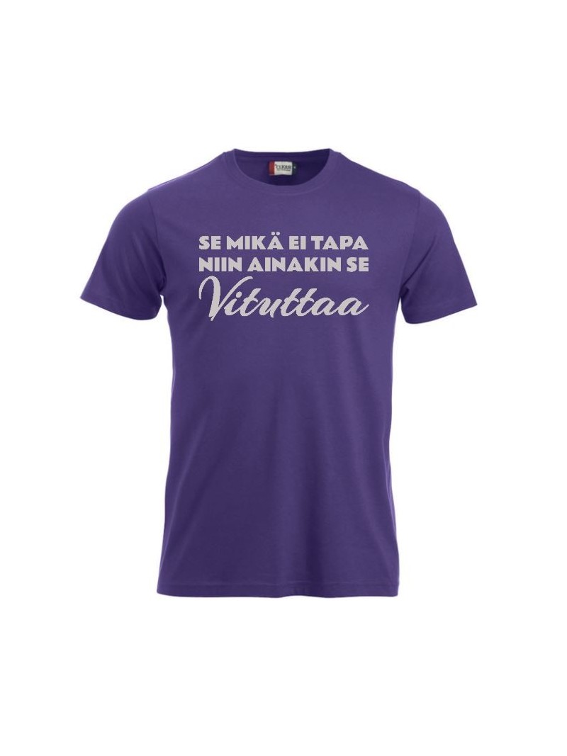 T-paita "SE MIKÄ EI TAPA NIIN AINAKIN SE VITUTTAA"