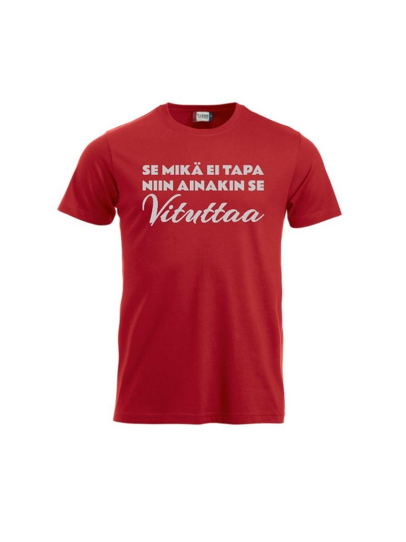 T-paita "SE MIKÄ EI TAPA NIIN AINAKIN SE VITUTTAA"