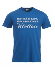 T-paita "SE MIKÄ EI TAPA NIIN AINAKIN SE VITUTTAA"