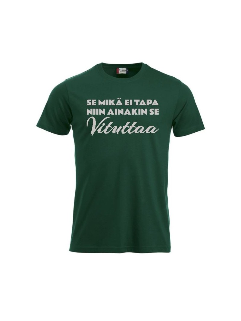 T-paita "SE MIKÄ EI TAPA NIIN AINAKIN SE VITUTTAA"