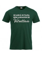 T-paita "SE MIKÄ EI TAPA NIIN AINAKIN SE VITUTTAA"