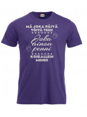 T-paita " MÄ JOKA PÄIVÄ TÖITÄ TEEN..."
