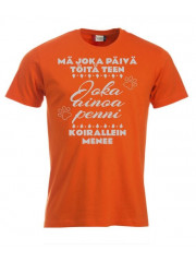 T-paita " MÄ JOKA PÄIVÄ TÖITÄ TEEN..."
