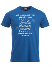 T-paita " MÄ JOKA PÄIVÄ TÖITÄ TEEN..."