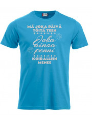 T-paita " MÄ JOKA PÄIVÄ TÖITÄ TEEN..."
