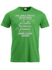 T-paita " MÄ JOKA PÄIVÄ TÖITÄ TEEN..."