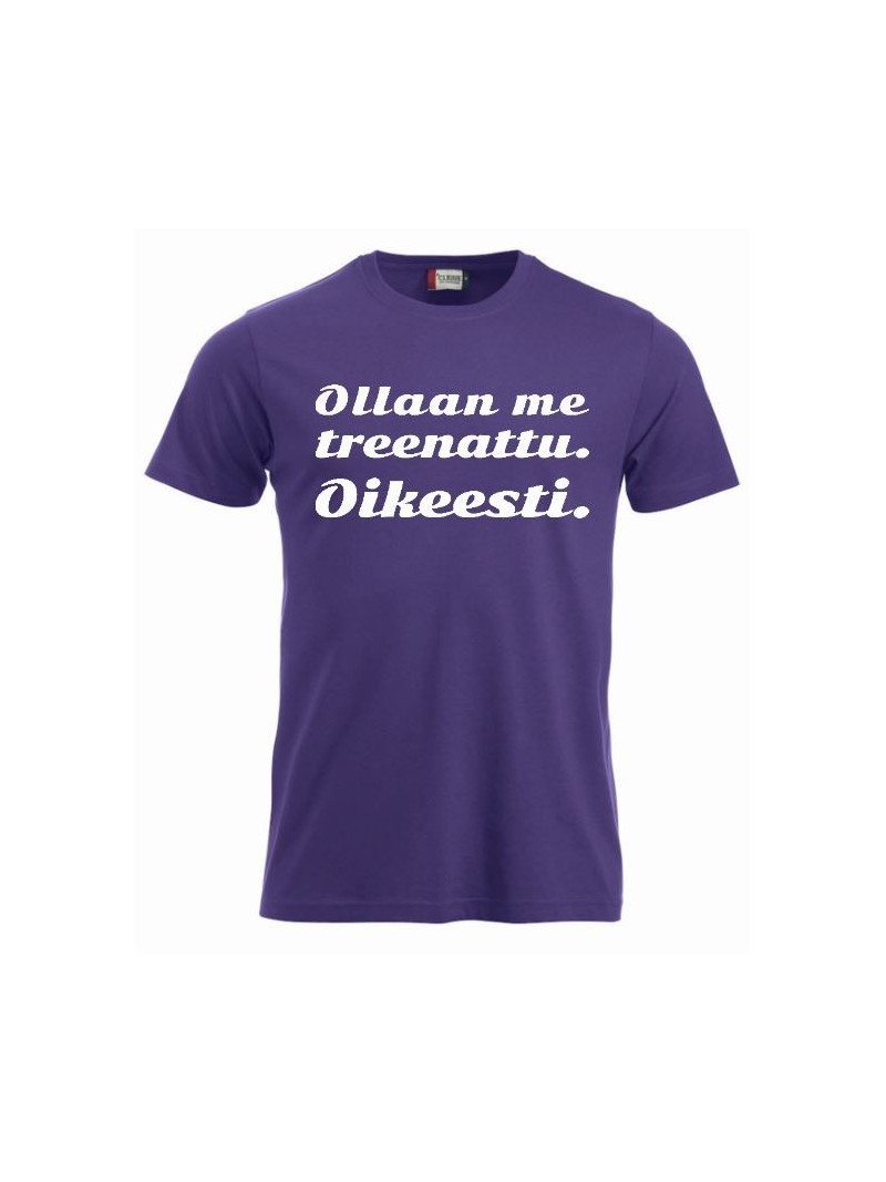 T-paita " OLLAAN ME TREENATTU. "