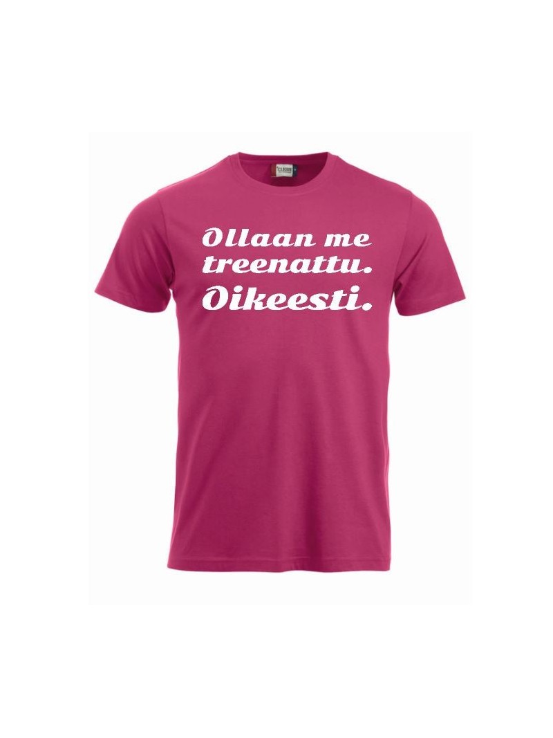 T-paita " OLLAAN ME TREENATTU. "