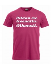 T-paita " OLLAAN ME TREENATTU. "