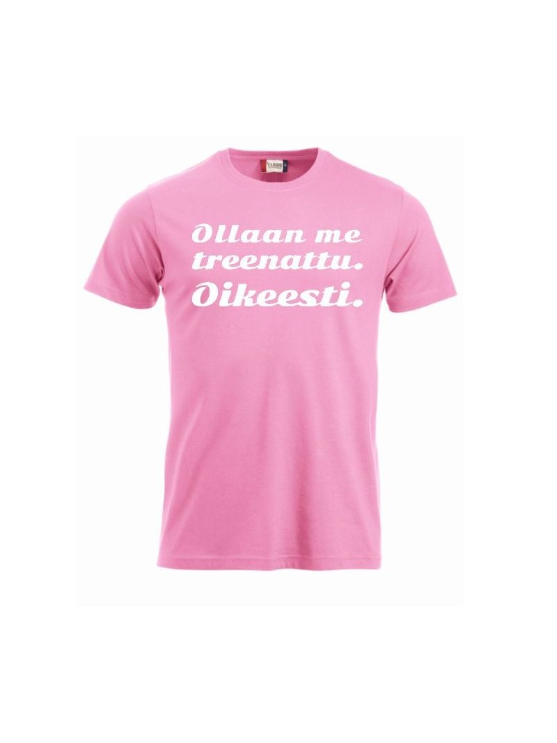 T-paita " OLLAAN ME TREENATTU. "