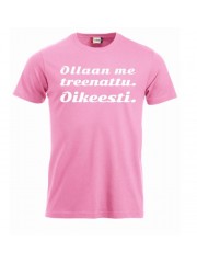 T-paita " OLLAAN ME TREENATTU. "