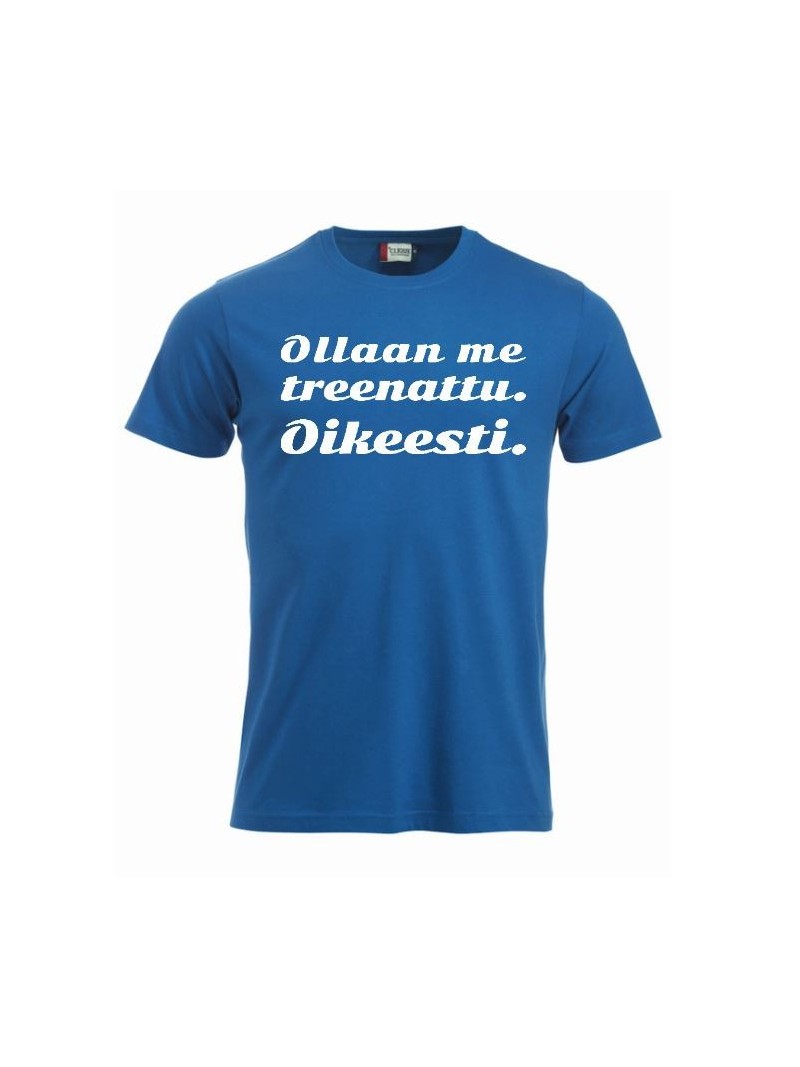 T-paita " OLLAAN ME TREENATTU. "