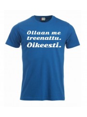 T-paita " OLLAAN ME TREENATTU. "
