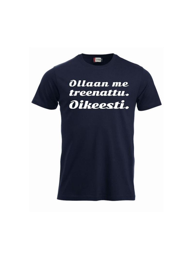 T-paita " OLLAAN ME TREENATTU. "