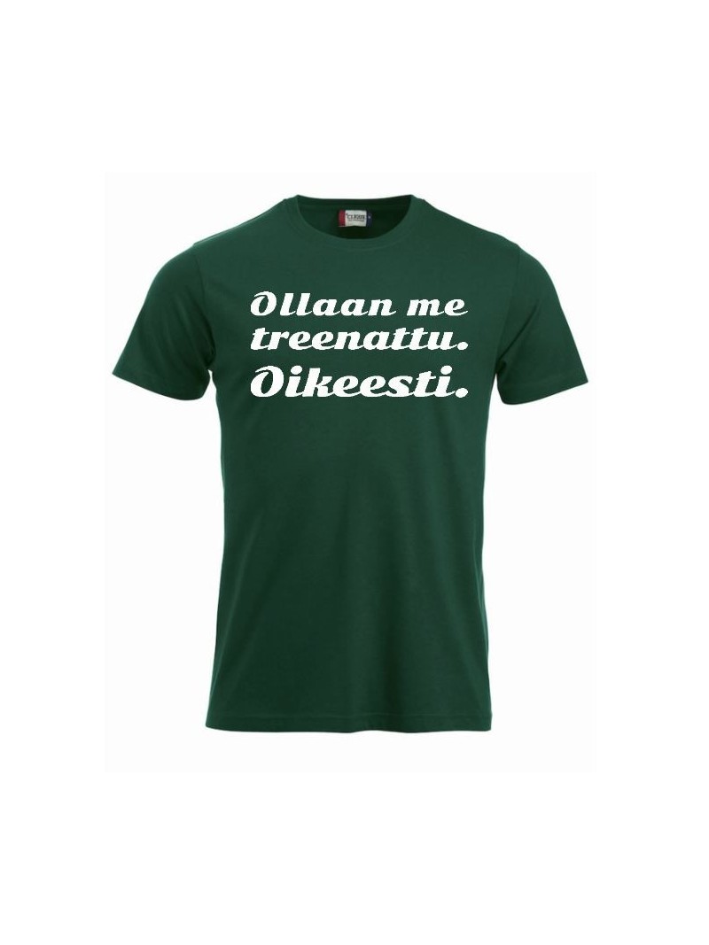 T-paita " OLLAAN ME TREENATTU. "