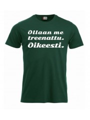 T-paita " OLLAAN ME TREENATTU. "
