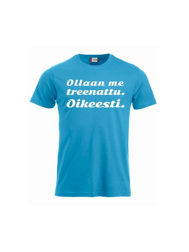T-paita " OLLAAN ME TREENATTU. "