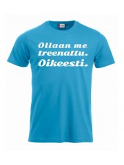 T-paita " OLLAAN ME TREENATTU. "
