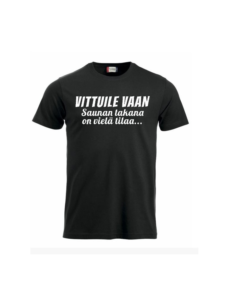 T-paita " Saunan takana on vielä tilaa..."