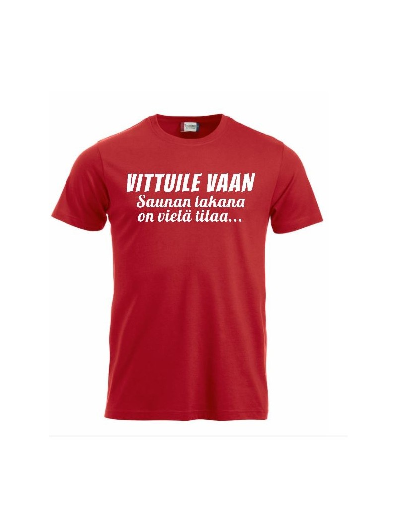 T-paita " Saunan takana on vielä tilaa..."