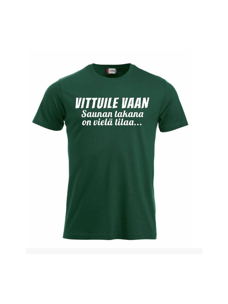 T-paita " Saunan takana on vielä tilaa..."