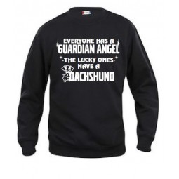 "EVERYONE HAS A GUARDIAN ANGEL, THE LUCKY ONES HAVE A DACHSHUND"