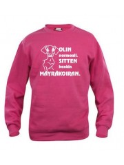 " OLIN NORMAALI, SITTEN HANKIN MÄYRÄKOIRAN"