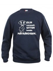 " OLIN NORMAALI, SITTEN HANKIN MÄYRÄKOIRAN"